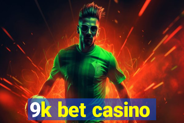 9k bet casino